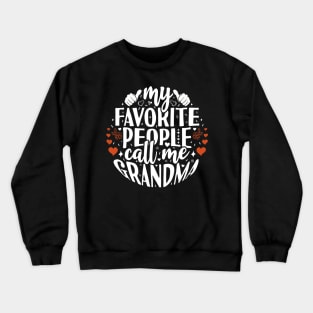 My Favorite People Call Grandma Crewneck Sweatshirt